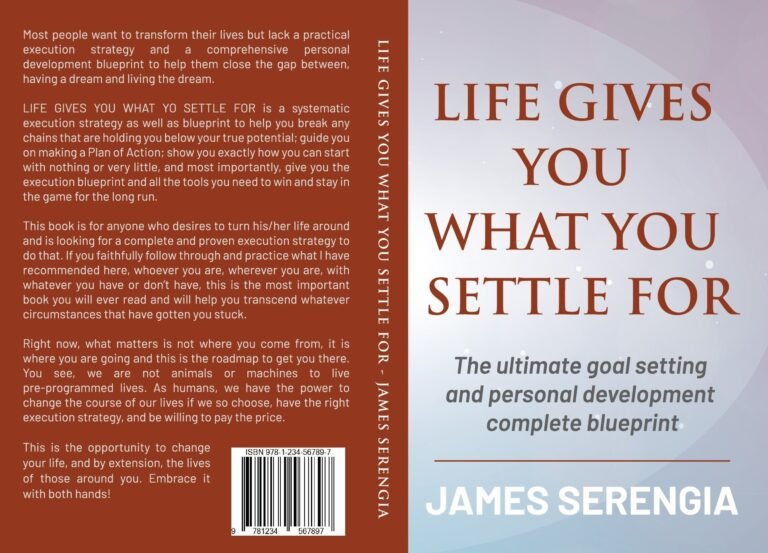 LIFE GIVES YOU WHAT YOU SETTLE FOR! (Book) – by James Serengia